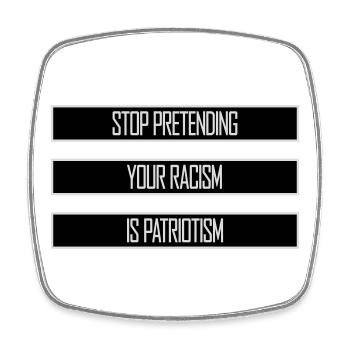 Stop Pretending Your Racism Is Patriotism Politik - Viereckiger Kühlschrankmagnet - Weiß - Vorne