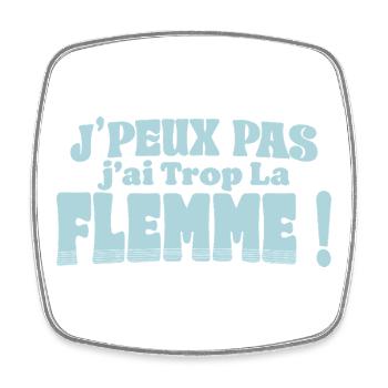 J'peux pas j'ai trop la flemme - Magnet carré - blanc - Devant