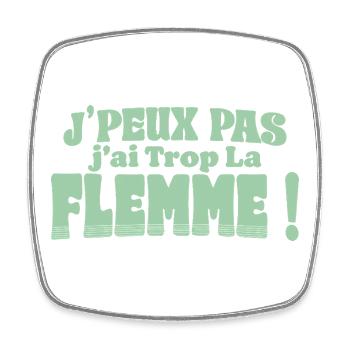 J’peux pas j’ai trop la flemme - Magnet carré - blanc - Devant