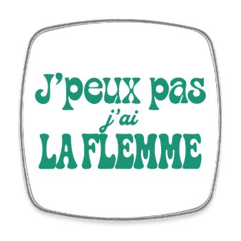 J'peux pas j'ai la flemme - Magnet carré - blanc - Devant