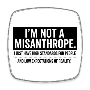 No misanthrope, just high standards (black) - Square fridge magnet - white - Front