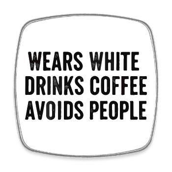 Worn white, drank coffee, avoided people - Square fridge magnet - white - Front