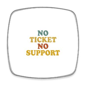 Tickets sans ticket sans service Support IT ticketing - Magnet carré - blanc - Devant