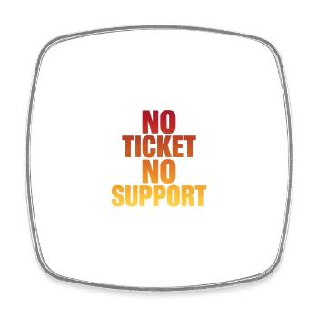 No Ticket No Support - Informatik Arbeit Job - Viereckiger Kühlschrankmagnet - Weiß - Vorne
