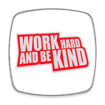 Work Hard And Be Kind Inspirierend Fleiß Güte Logo - Viereckiger Kühlschrankmagnet - Weiß - Vorne