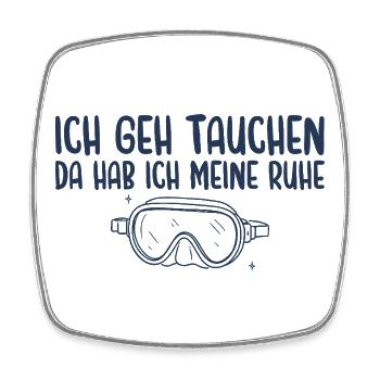 Tauchen Da Hab Ich Meine Ruhe - Viereckiger Kühlschrankmagnet - Weiß - Vorne