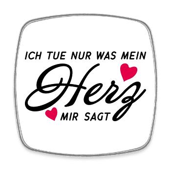 Ich tue nur was mein Herz mir sagt Shirt - Viereckiger Kühlschrankmagnet - Weiß - Vorne
