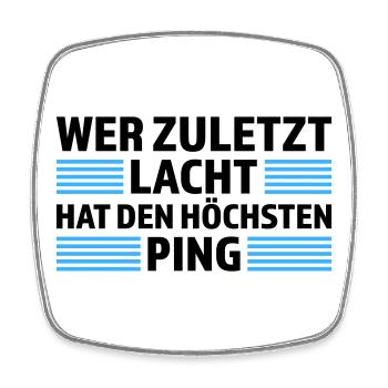 Wer zuletzt lacht höchsten Ping Gamer Shirt - Viereckiger Kühlschrankmagnet - Weiß - Vorne