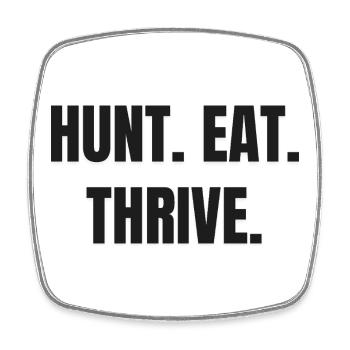 HUNT. EAT. THRIVE. Carnivore & Ancestral Lifestyle - Square fridge magnet - white - Front