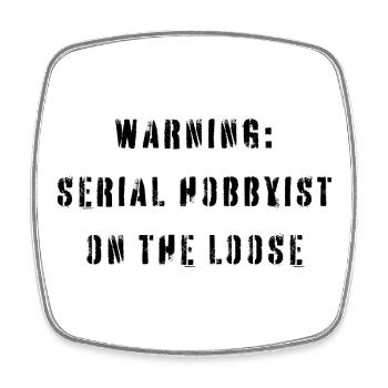 Warning Serial Hobbyist On The Loose Funny Hobby - Square fridge magnet - white - Front