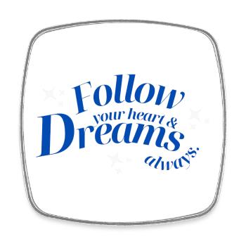 Follow Your Heart & Dreams Always - Square fridge magnet - white - Front