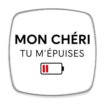 Mon Chéri & Ma Chérie – Tu m’épuises - Magnet carré - blanc - Devant