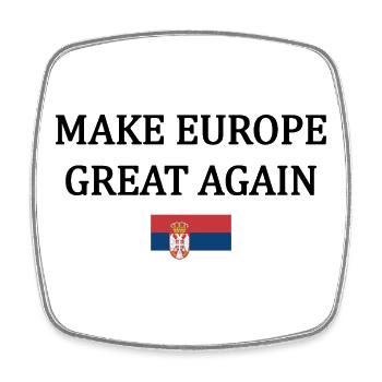 Rendre l’Europe Grande à Nouveau – Serbie - Magnet carré - blanc - Devant