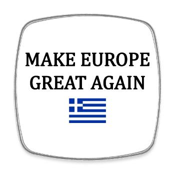 Rendre l’Europe Grande à nouveau – Grèce - Magnet carré - blanc - Devant