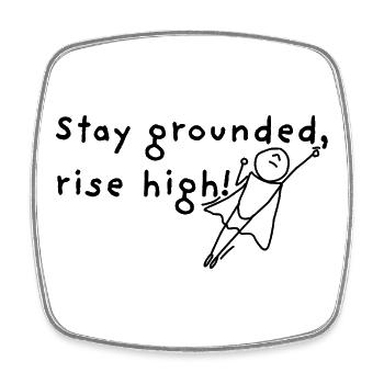 Stay grounded, rise high! - Square fridge magnet - white - Front