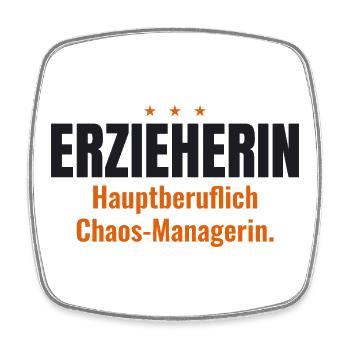 Erzieherin Shirt – Hauptberuflich Chaos-Managerin - Viereckiger Kühlschrankmagnet - Weiß - Vorne