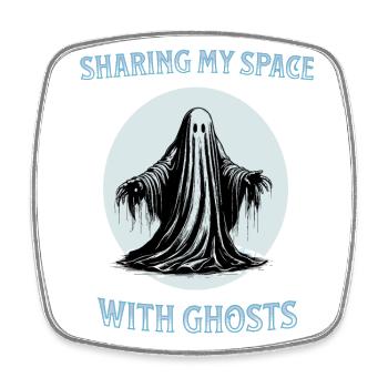 Sharing my space with ghosts - Square fridge magnet - white - Front