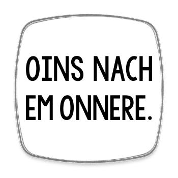 Oins nach em onnere Badisch Dialekt - Viereckiger Kühlschrankmagnet - Weiß - Vorne