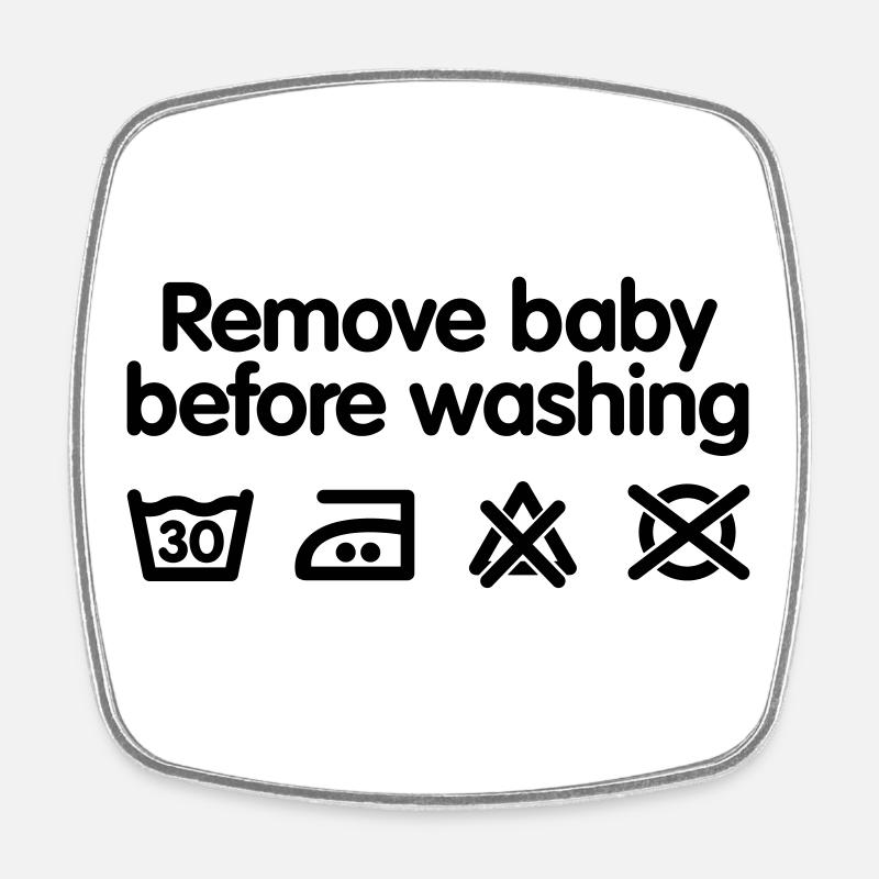 Remove baby before washing - Magnet carré - blanc