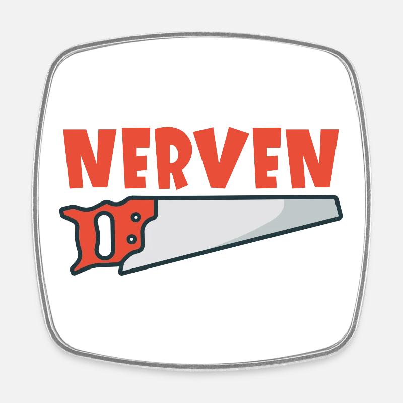 Nervensäge - Viereckiger Kühlschrankmagnet - Weiß