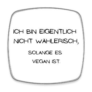Ich bin eigentlich nicht wählerisch vegan - Viereckiger Kühlschrankmagnet - Weiß - Vorne