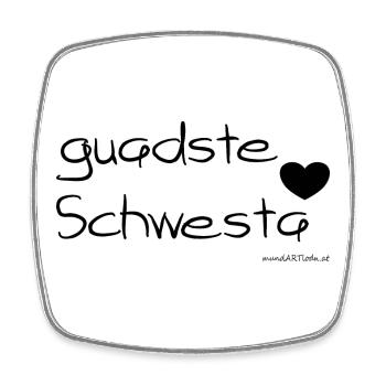 guadste Schwesta - beste Schwester, Dialekt - Viereckiger Kühlschrankmagnet - Weiß - Vorne