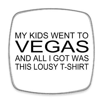 Souvenir Shirt - "My Kids Were in Vegas" - Square fridge magnet - white - Front