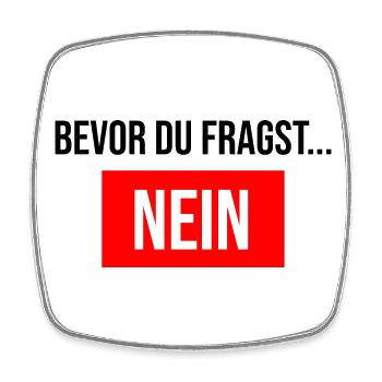 bevor du fragst nein - Viereckiger Kühlschrankmagnet - Weiß - Vorne