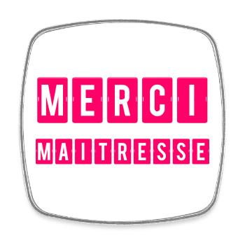 MERCI. MAÎTRESSE. MAÎTRE. MERCI MAÎTRESSE - Magnet carré - blanc - Devant