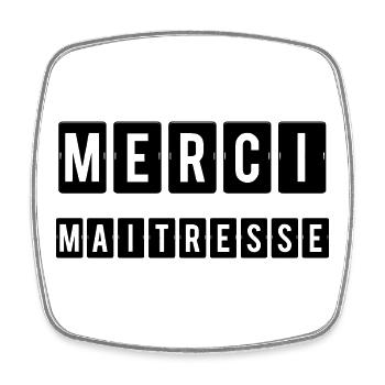 MERCI. MAÎTRESSE. MAÎTRE. MERCI MAÎTRESSE - Magnet carré - blanc - Devant
