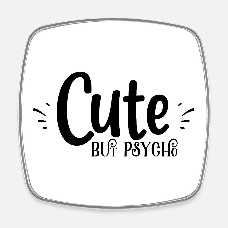 cute but psyche - Viereckiger Kühlschrankmagnet - Weiß