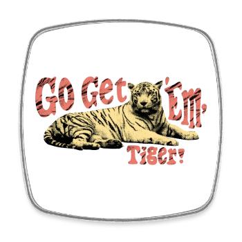 Go Get 'Em, Tiger! – Motivational Tiger - Square fridge magnet - white - Front