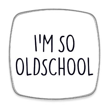 I'M SO OLDSCHOOL - Square fridge magnet - white - Front
