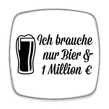 Ich brauche Bier und 1 Million Euro - Viereckiger Kühlschrankmagnet - Weiß - Vorne