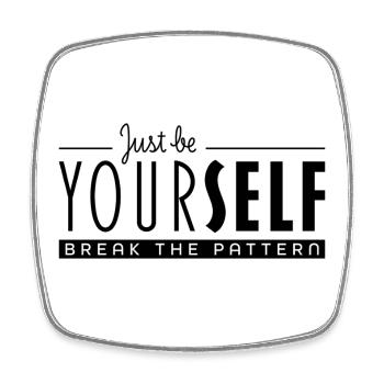 Just Be Yourself and Break the Pattern - Square fridge magnet - white - Front