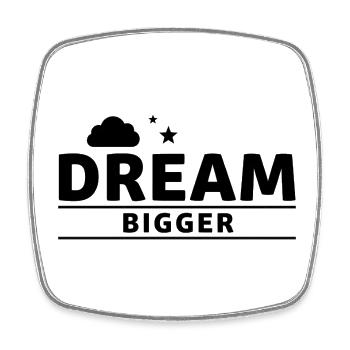 Dream Bigger Inspirational Quote Design - Square fridge magnet - white - Front