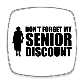 Don't forget my senior discount Older S - Square fridge magnet - white - Front