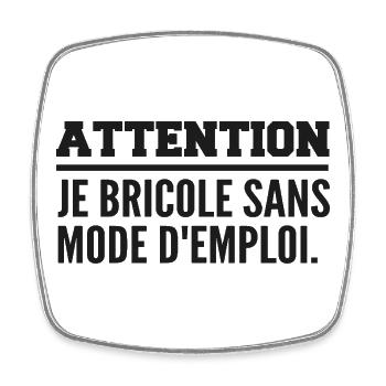 Attention, je bricole sans mode d’emploi - Magnet carré - blanc - Devant