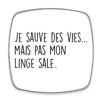 Je sauve des vies… mais pas mon linge sale - Magnet carré - blanc - Devant