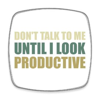 Don't talk to me until I look productive - Square fridge magnet - white - Front