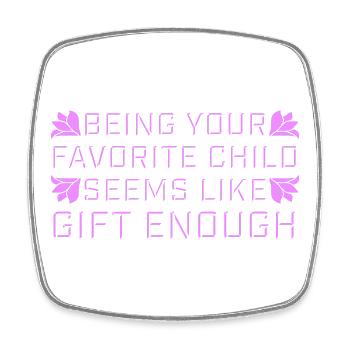 Être votre enfant préféré semble être un cadeau suffisant - Magnet carré - blanc - Devant