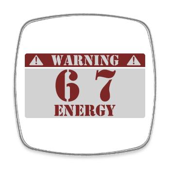 Warnung 6 7 Energie Spaß 67 Nummer 6-7 6 7 Sechs S - Viereckiger Kühlschrankmagnet - Weiß - Vorne