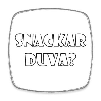 Talking Duva – Gothenburg humor - Square fridge magnet - white - Front