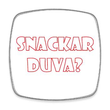 Talking Duva – Gothenburg humor - Square fridge magnet - white - Front