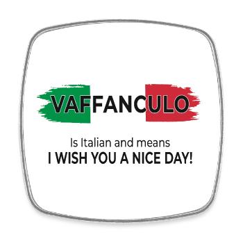 Vaffanculo – Have a nice day - Square fridge magnet - white - Front