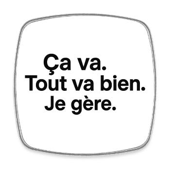 It's okay: Everything is fine, I manage - Square fridge magnet - white - Front
