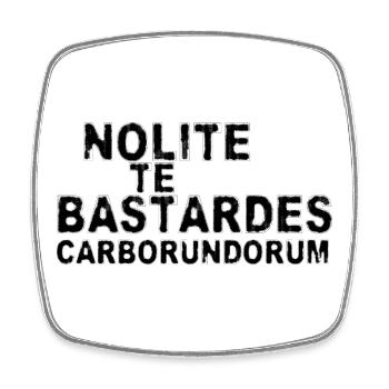 Nolite Te Bastardes Carborundorum - Square fridge magnet - white - Front