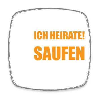 Ich heirate! Der Rest ist zum Saufen hier - Viereckiger Kühlschrankmagnet - Weiß - Vorne