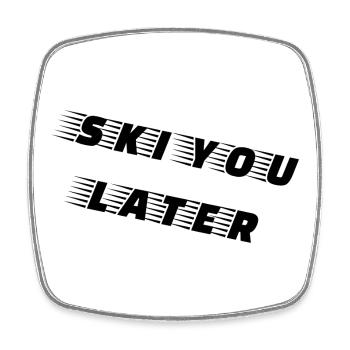 SKI YOU LATER – Funny ski saying - Square fridge magnet - white - Front