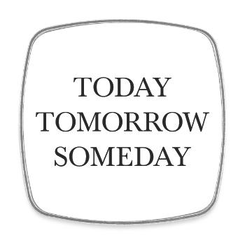today tomorrow someday word design - Square fridge magnet - white - Front